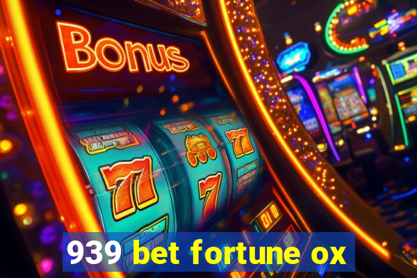 939 bet fortune ox